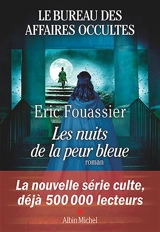 Le bureau des affaires occultes. Vol. 3. Les nuits de la peur bleue - Eric Fouassier