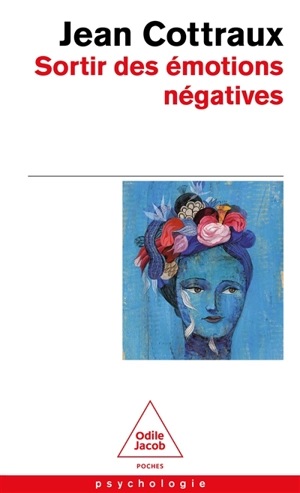 Sortir des émotions négatives - Jean Cottraux