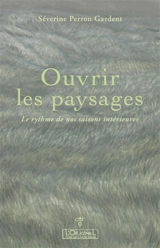 Ouvrir les paysages : le rythme de nos saisons intérieures - Séverine Perron