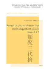 Recueil de décrets de trois ères méthodiquement classés, livres 1 à 7 : traduction commentée du Ruijû sandai kyaku