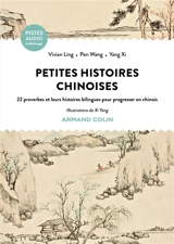 Petites histoires chinoises : 22 proverbes et leurs histoires bilingues pour progresser en chinois - Vivian Ling