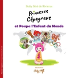 Princesse Cépagrave. Vol. 5. Princesse Cépagrave et Poupa l'enfant du monde - Betty Séré de Rivières