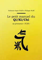 Le petit manuel du Qi-Ki-Chi - Fabienne Sapet Wolff