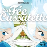 La fée Cassatette - Karine Carville