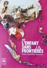 L'enfant sans frontières : Thaïlande 1978-80, Somalie 1981-82 : récit - Claire Escoffier-Fauveau