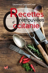 Recettes retrouvées d'Occitanie - Laurence Catinot-Crost