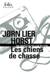 Une enquête de William Wisting. Les chiens de chasse - Jorn Lier Horst