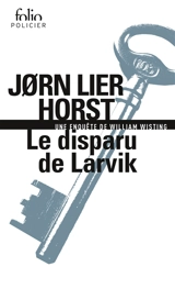 Une enquête de William Wisting. Le disparu de Larvik - Jorn Lier Horst