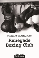 Renegade boxing club - Thierry Marignac