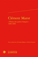 Clément Marot : prince des poètes françois, 1496-1996