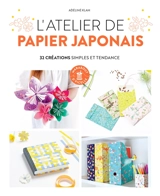 L'atelier de papier japonais : 32 créations simples et tendance - Adeline Klam