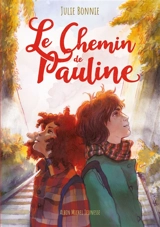 Le chemin de Pauline - Julie B. Bonnie