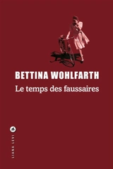 Le temps des faussaires - Bettina Wohlfarth