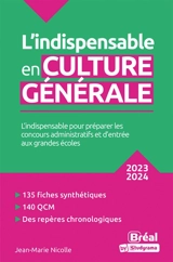 L'indispensable en culture générale : l'indispensable pour préparer les concours administratifs et d'entrée aux grandes écoles : 2023-2024 - Jean-Marie Nicolle