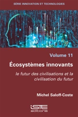 Ecosystèmes innovants : le futur des civilisations et la civilisation du futur - Michel Saloff-Coste