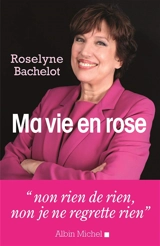 Ma vie en rose - Roselyne Bachelot