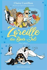 Zoreille du Bois-Joli. Mes bébés ! - Claire Castillon