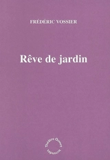 Rêve de jardin - Frédéric Vossier