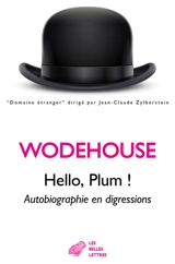 Hello, Plum ! : autobiographie en digressions - Pelham Grenville Wodehouse