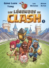 Les légendes de Clash : les contes légendaires de hauts faits légendastiques. Vol. 1 - Gene Luen Yang