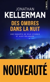 Une enquête de Milo Sturgis et Alex Delaware. Des ombres dans la nuit - Jonathan Kellerman