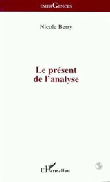 Le présent de l'analyse - Nicole Berry