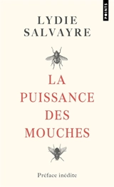 La puissance des mouches - Lydie Salvayre