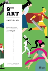 9e art : panorama. Les 50 titres cultes de la bande dessinée asiatique : le guide thématique - Thomas Mourier