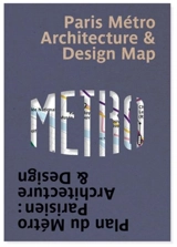 Paris Metro Architecture & Design Map : Plan du Metro Parisien : Public Transport Architecture & Design Maps Vol. Vol. 4 - Mark Ovenden