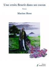 Une croix fleurit dans un cocon - Marine Rose