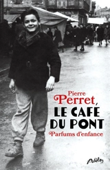 Le café du Pont : parfums d'enfance - Pierre Perret