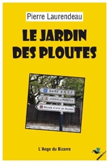 Le jardin des Ploutes - Pierre Laurendeau