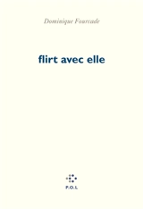 Flirt avec elle - Dominique Fourcade