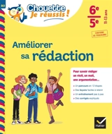 Améliorer sa rédaction 6e, 5e, 11-13 ans : pour savoir rédiger un récit, un mail, une argumentation... : conforme au programme - Gaëlle Perrot