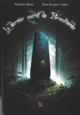 Le dernier secret de Brocéliande - Martine Basso