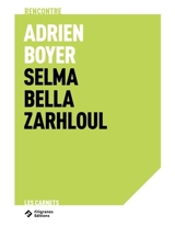 Oublier le ciel : Adrien Boyer rencontre Selma Bella Zarhloul - Adrien Boyer