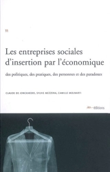 Les entreprises sociales d'insertion par l'économique : des politiques, des pratiques, des personnes et des paradoxes - Claude de Jonckheere