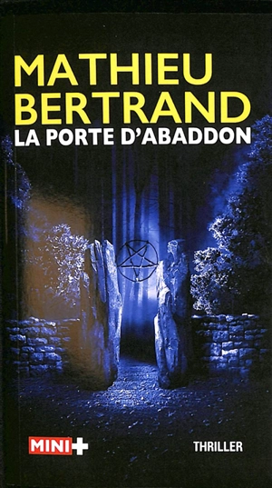 La porte d'Abaddon : thriller - Mathieu Bertrand