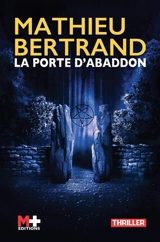 La porte d'Abaddon : thriller - Mathieu Bertrand