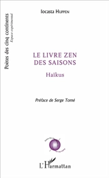 Le livre zen des saisons : haïkus - Iocasta Huppen