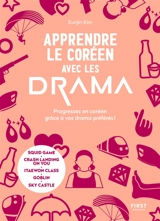 Apprendre le coréen avec les drama : progressez en coréen grâce à vos drama préférés ! - Eunjin Kim