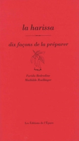 La harissa : dix façons de la préparer - Farida Bedredine