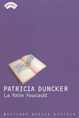 La folie Foucault - Patricia Duncker