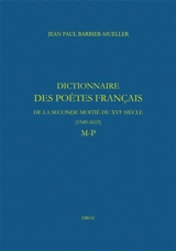 Dictionnaire des poètes français de la seconde moitié du XVIe siècle, 1549-1615. M-P - Jean-Paul Barbier