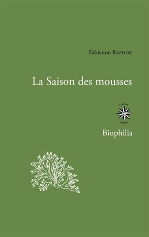 La saison des mousses - Fabienne Raphoz