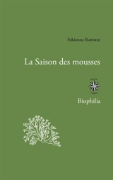 La saison des mousses - Fabienne Raphoz