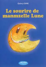 Le sourire de manmzelle Lune - Quincy Gane