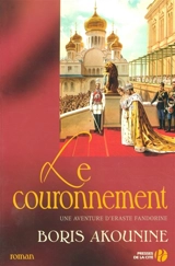 Une aventure d'Eraste Fandorine. Le couronnement - Boris Akounine