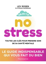 Objectif no stress : toutes les clés pour prendre soin de sa santé mentale - Lev Rosen
