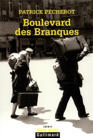 Boulevard des branques - Patrick Pécherot